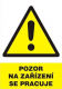 Tabulka "Pozor na zařízení se pracuje" plastová rozměr 210 x 297 mm symbol trojúhelníku s vykřičníkem žluto/bílo/černá