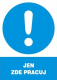 Tabulka "JEN ZDE PRACUJ" plastová rozměr 210 x 297 mm symbol kruhu s vykřičníkem modro/bílá