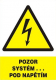 Tabulka "POZOR SYSTÉM ... POD NAPĚTÍM" plastová rozměr 210 x 297 mm symbol blesku v trojúhelníku žluto/bílo/černá